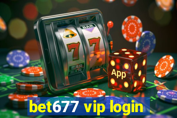 bet677 vip login